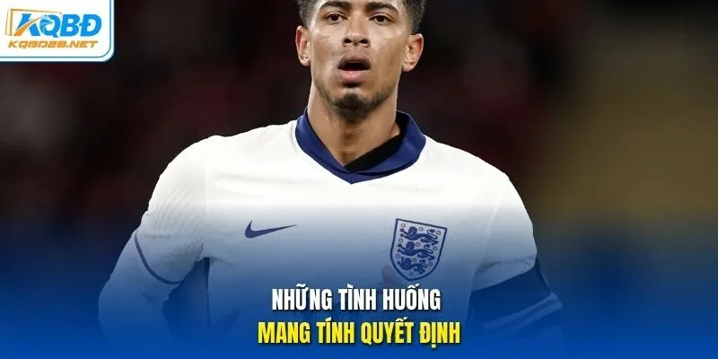 Những tình huống mang tính quyết định