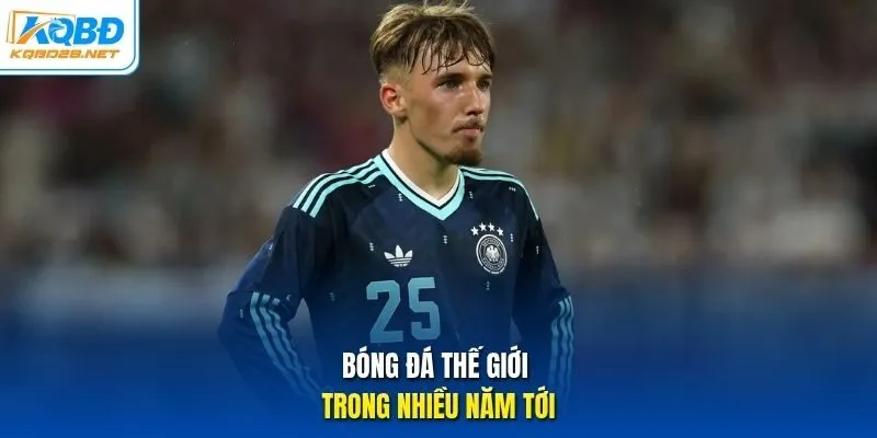 Bóng đá thế giới trong nhiều năm tới.