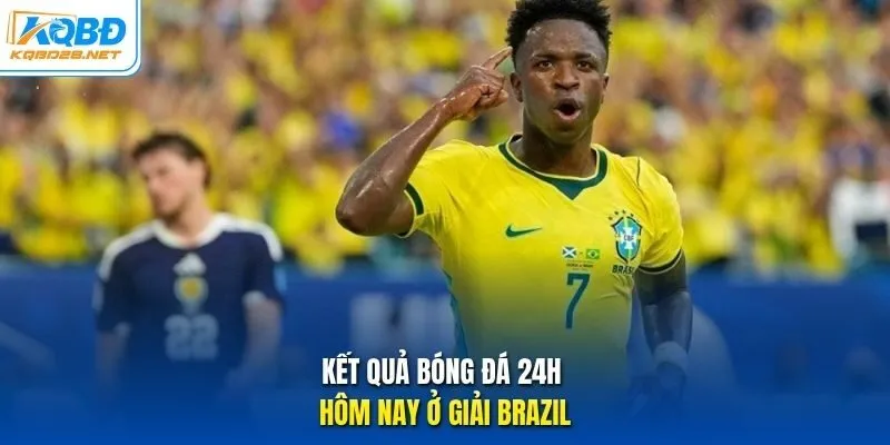 Kết quả bóng đá 24h hôm nay ở giải Brazil
