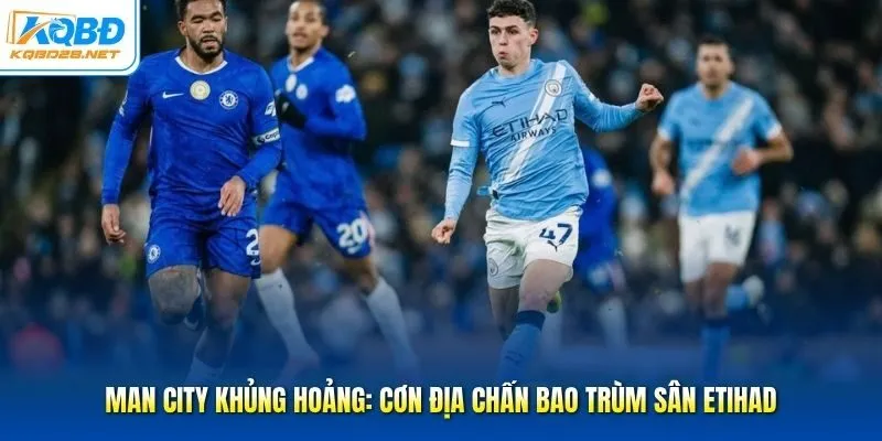Man City Khủng Hoảng: Cơn Địa Chấn Bao Trùm Sân Etihad