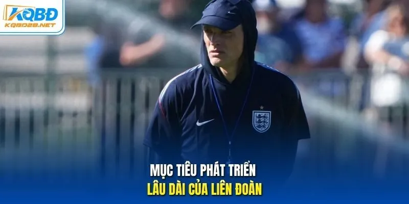 Mục tiêu phát triển lâu dài của liên đoàn.