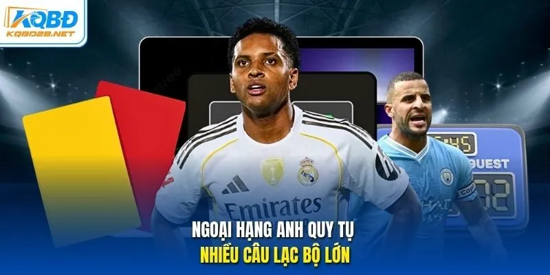 Ngoại hạng Anh quy tụ nhiều câu lạc bộ lớn