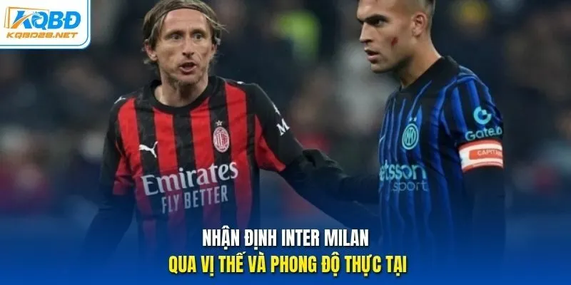 Nhận định Inter Milan qua vị thế và phong độ thực tại