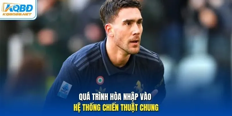 Quá trình hòa nhập vào hệ thống chiến thuật chung
