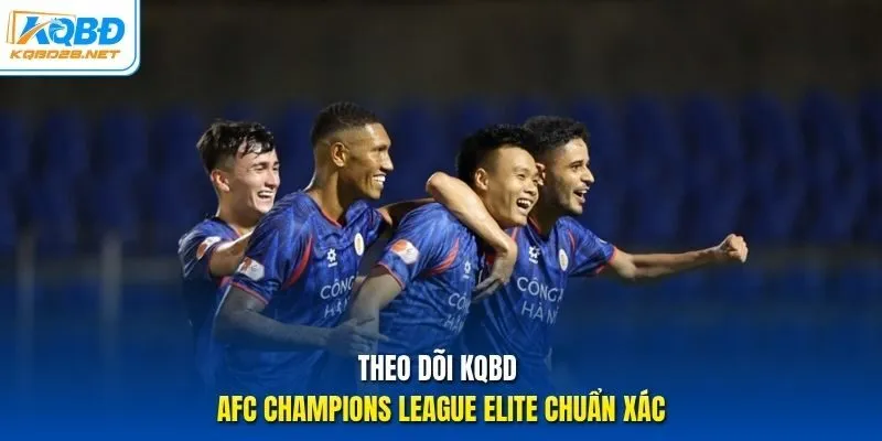 Theo dõi KQBD AFC Champions League Elite chuẩn xác Theo dõi KQBD AFC Champions League Elite chuẩn xác