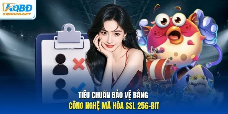 Tiêu chuẩn bảo vệ bằng công nghệ mã hóa SSL 256-bit. Tiêu chuẩn bảo vệ bằng công nghệ mã hóa SSL 256-bit.