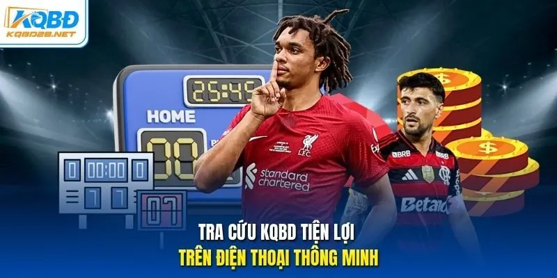 Tra cứu KQBD tiện lợi trên điện thoại thông minh Tra cứu KQBD tiện lợi trên điện thoại thông minh
