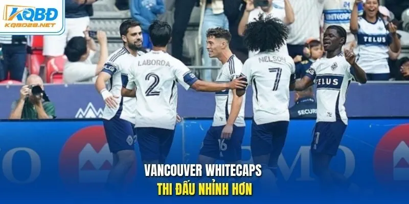 Vancouver Whitecaps thi đấu nhỉnh hơn